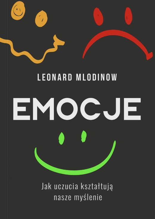 okładka Emocje. Jak uczucia kształtują nasze myślenie ebook | epub, mobi | Leonard Mlodinow