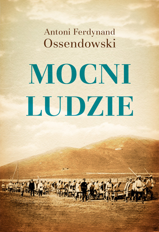 okładka Mocni ludzie /broszura/ ebook | epub, mobi | Ferdynand Antoni Ossendowski