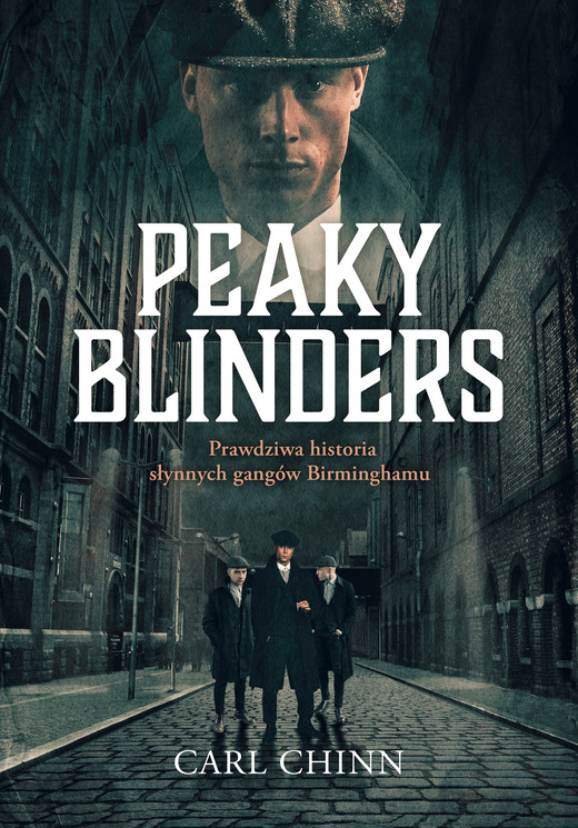 okładka Peaky Blinders. Prawdziwa historia słynnych gangów Birminghamu ebook | epub, mobi | Carl Chinn