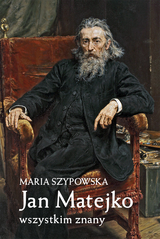 okładka Jan Matejko wszystkim znany ebook | epub, mobi | Maria Szypowska