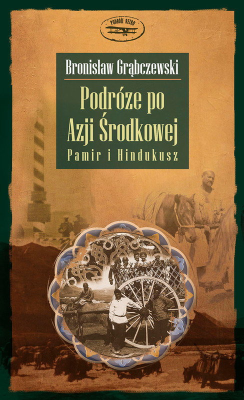 okładka Podróże po Azji Środkowej. Pamir i Hindukusz ebook | epub, mobi | Bronisław Grąbczewski