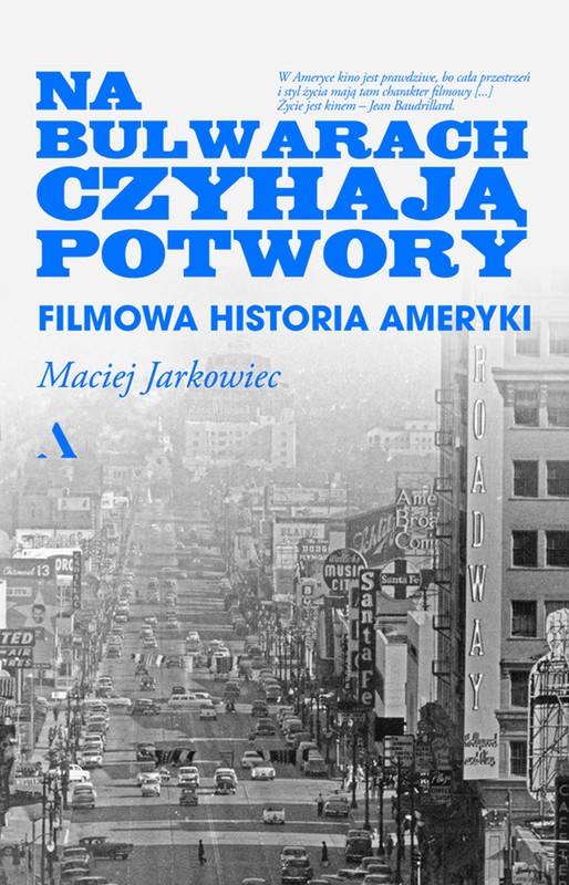 okładka Na bulwarach czyhają potwory. Filmowa historia Ameryki ebook | epub, mobi | Maciej Jarkowiec