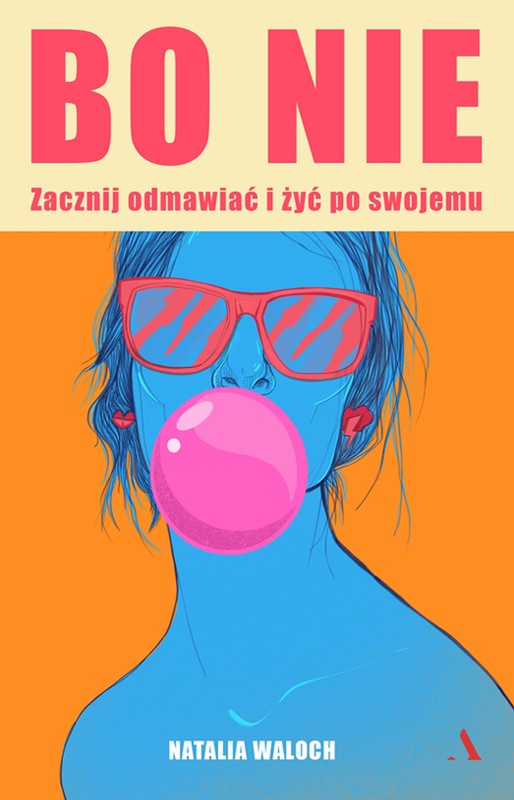 okładka Bo NIE. Zacznij odmawiać i żyć po swojemu ebook | epub, mobi | Natalia Waloch