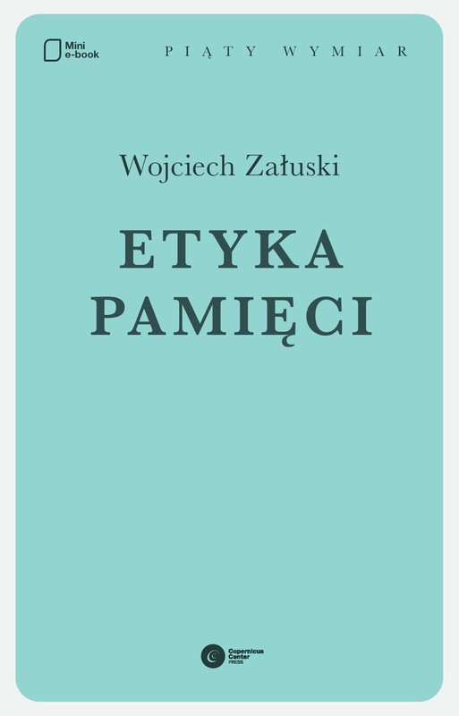 okładka Etyka pamięci ebook | epub, mobi | Wojciech Załuski