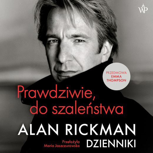 okładka Prawdziwie do szaleństwa. Dzienniki audiobook | MP3 | Alan Rickman