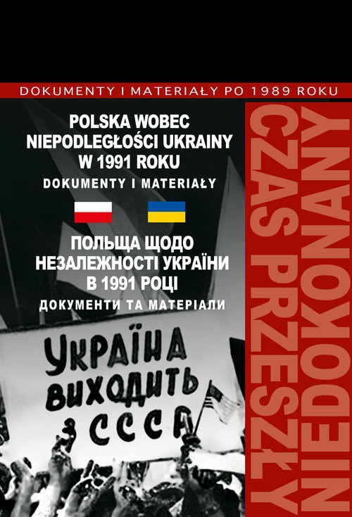 okładka Polska wobec niepodległości Ukrainy w 1991 roku Dokumenty i materiały książka