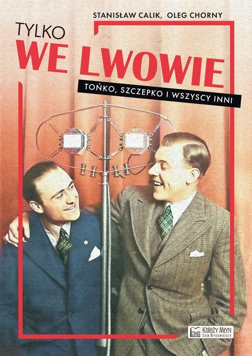 okładka Tylko we Lwowie Tońko, Szczepko i wszyscy inni książka