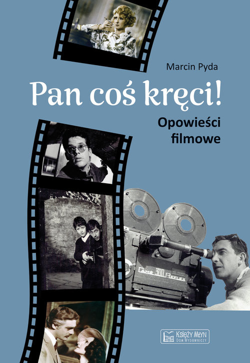 okładka Pan coś kręci! Opowieści filmowe książka