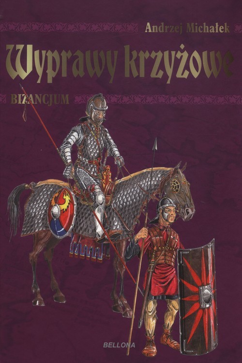 okładka Wyprawy krzyżowe Bizancjum książka | Andrzej Michałek