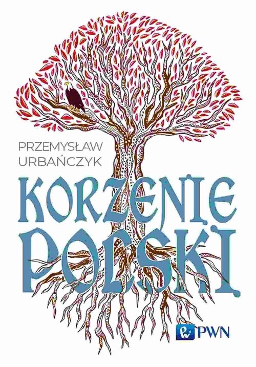 okładka Korzenie Polski książka | Przemysław Urbańczyk