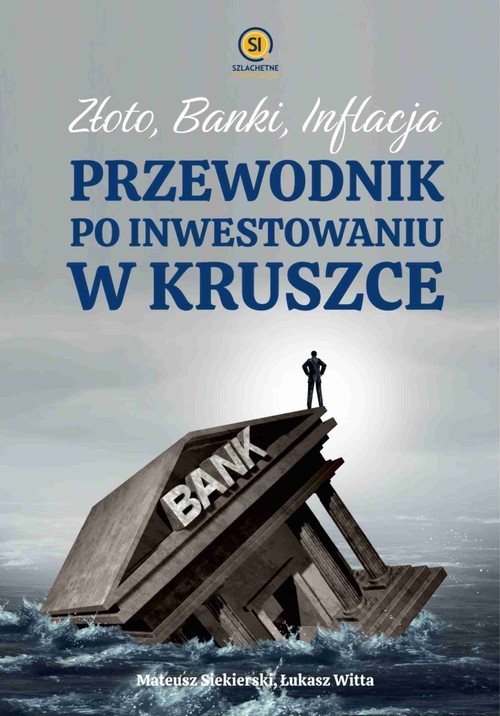 okładka Złoto banki inflacja Przewodnik po inwestowaniu w kruszce książka