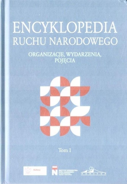 okładka Encyklopedia Ruchu Narodowego Organizacje, wydarzenia, pojęcia Tom 1 książka