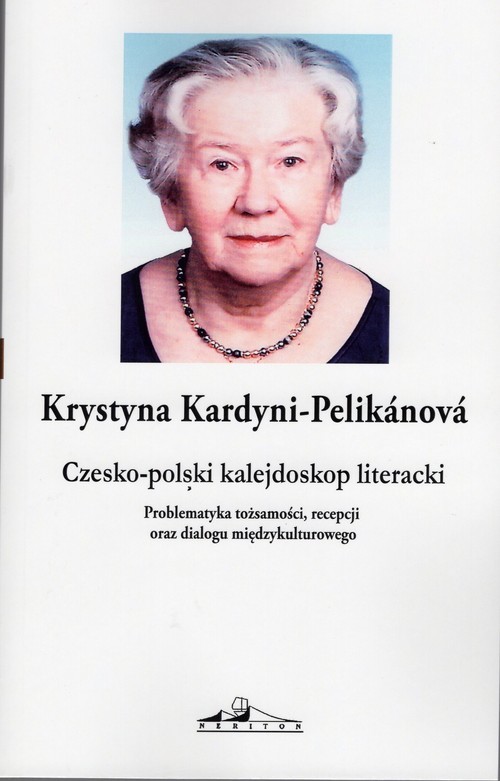 okładka Czesko-polski kalejdoskop literacki. Problematyka tożsamości, recepcji oraz dialogu międzykulturowego książka