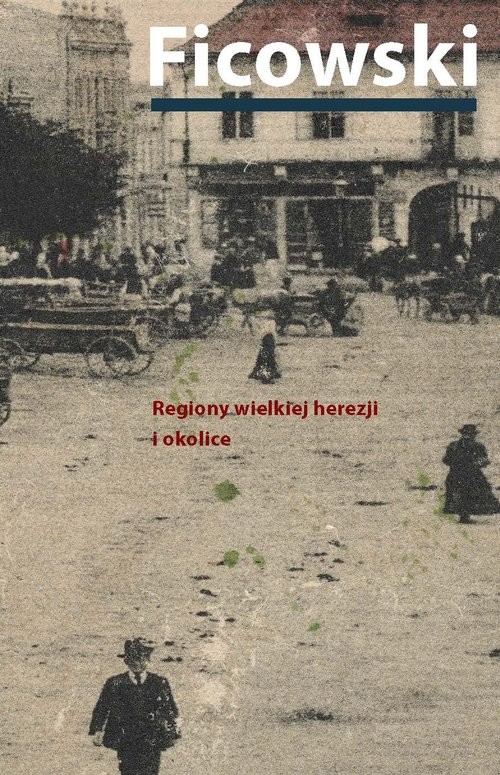 okładka Regiony wielkiej herezji i okolice. Bruno Schulz i jego mitologia książka | Ficowski Jerzy