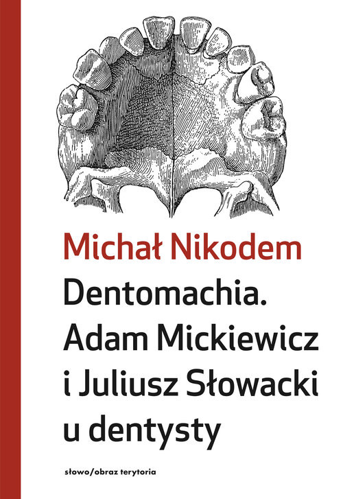 okładka Dentomachia. Adam Mickiewicz i Juliusz Słowacki u dentysty książka