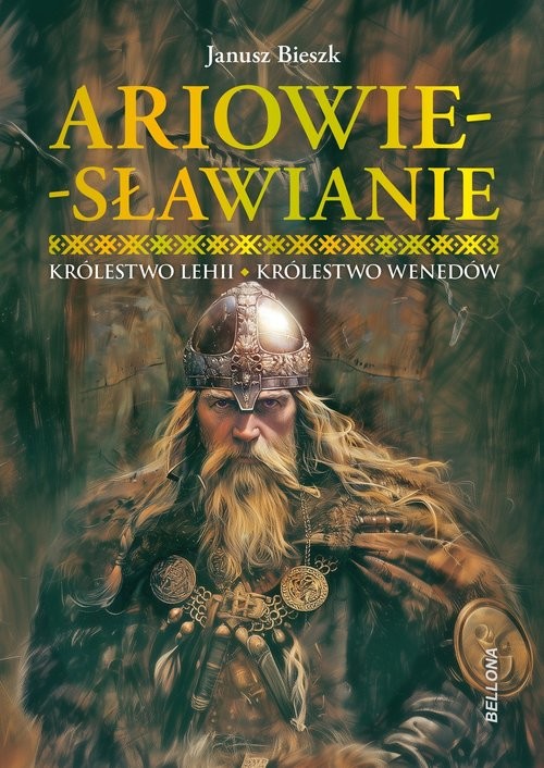 okładka Ariowie-Sławianie. Królestwo Lehii. Królestwo Wenedów książka | Bieszk Janusz