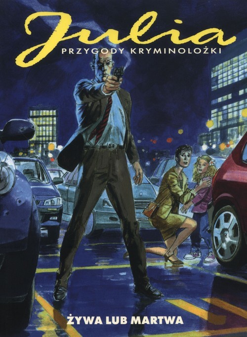 okładka Julia Przygody kryminolożki Żywa lub Martwa książka