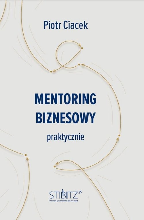 okładka Mentoring biznesowy. Praktycznie książka | Piotr Ciacek
