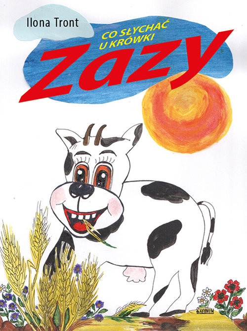 okładka Co słychać u Krówki Zazy książka | Ilona Tront