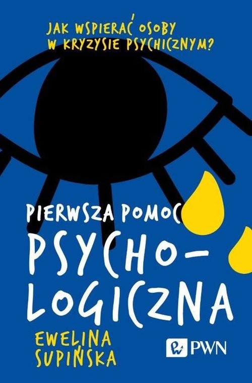 okładka Pierwsza pomoc psychologiczna Jak wspierać osoby w kryzysie psychicznym? książka