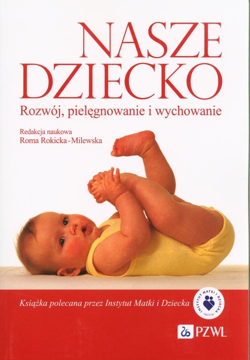 okładka Nasze dziecko Rozwój, pielęgnowanie i wychowanie książka