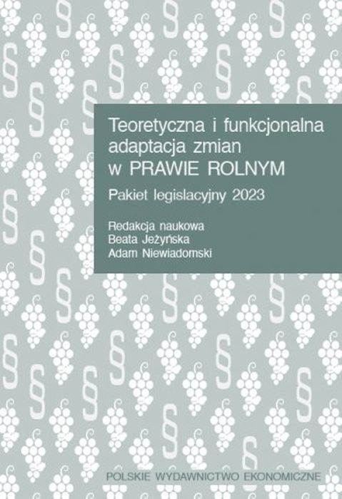 okładka Teoretyczna i funkcjonalna adaptacja zmian w prawie rolnym. Pakiet legislacyjny 2023 książka | Adam Niewiadomski