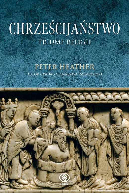 okładka Chrześcijaństwo. Triumf religii ebook | epub, mobi | Heather Peter