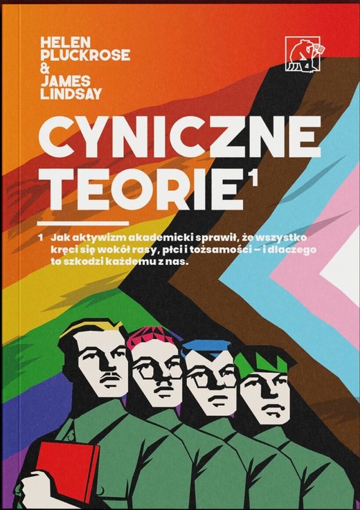 okładka Cyniczne Teorie. Książka autorów prowokacji Grievance Studies! Jak „cancel culture” i fałszywe narracje zdominowały media i świat nauki książka | Helen Pluckrose, Lindsay James