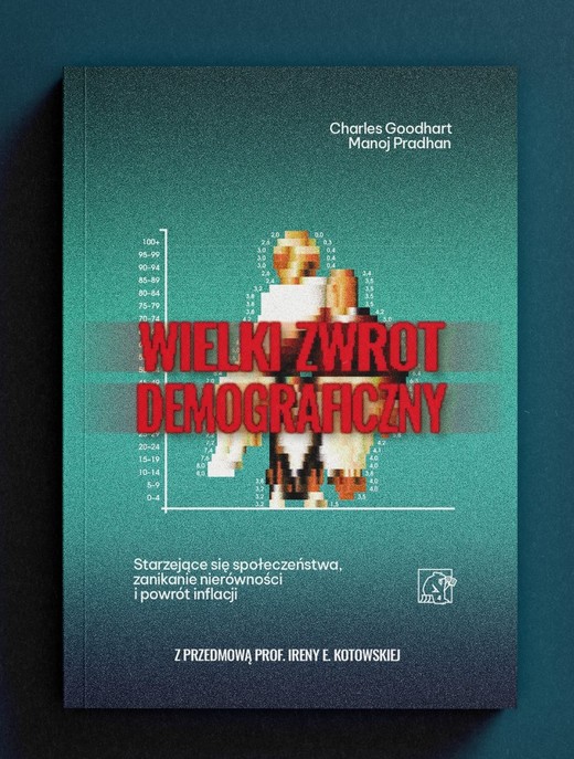 okładka Wielki Zwrot Demograficzny. Starzejące się społeczeństwa, zanikanie nierówności i powrót inflacji książka | Charles Goodhart, Manoj Pradhan