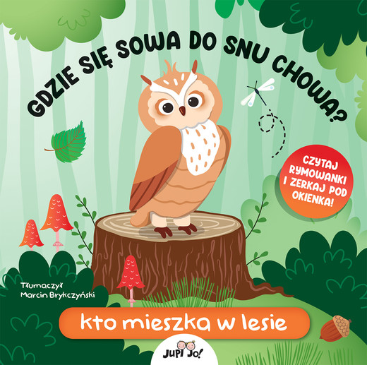 okładka Gdzie się sowa do snu chowa? Kto mieszka w lesie książka