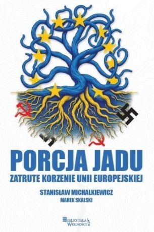 okładka Porcja jadu. Zatrute korzenie Unii Europejskiej książka