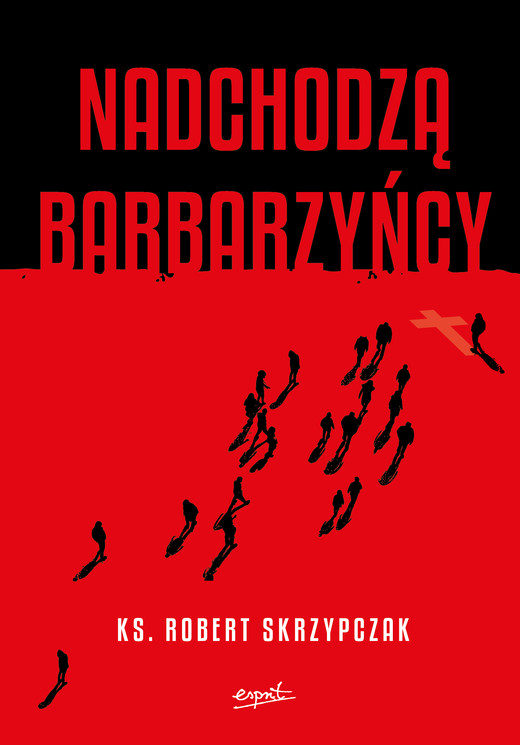 okładka Nadchodzą barbarzyńcy. Katecheza Boga w wydarzeniach książka
