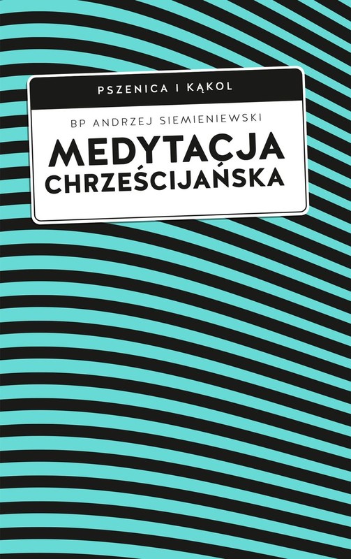 okładka Medytacja chrześcijańska książka | Andrzej Siemieniewski
