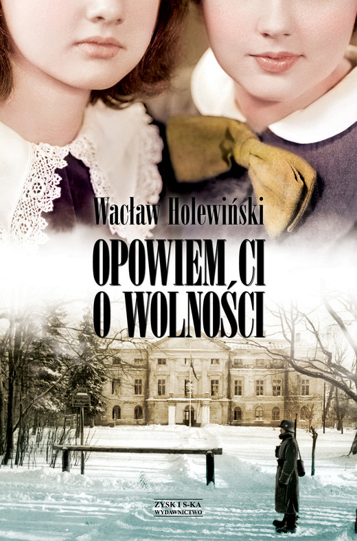 okładka Opowiem ci o wolności ebook | epub, mobi | Wacław Holewiński
