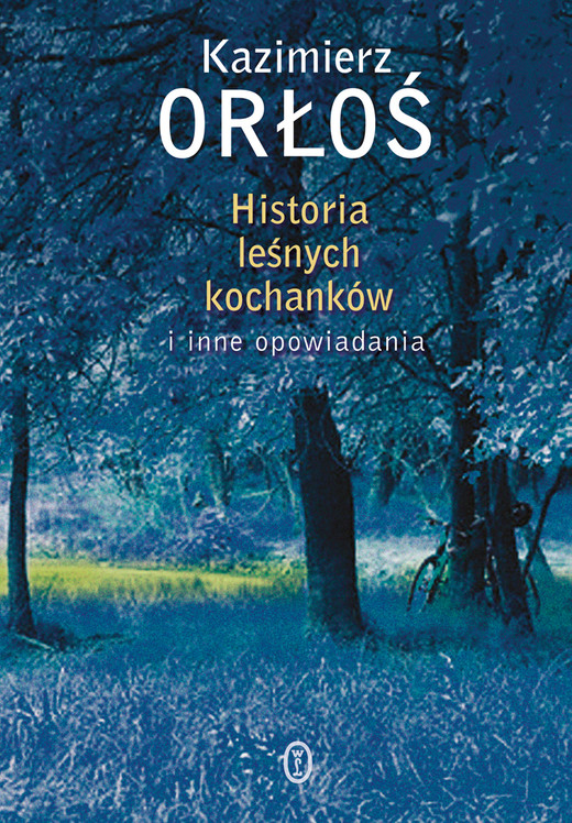 okładka Historia leśnych kochanków ebook | epub, mobi | Kazimierz Orłoś