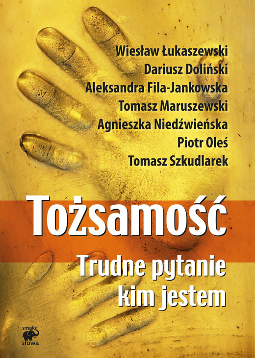 okładka Tożsamość ebook | epub, mobi | Wiesław Łukaszewski, Dariusz Doliński, Aleksandra Fila-Jankowska, Tomasz Maruszewski, Agnieszka Niedźwieńska, Piotr Oleś, Tomasz Szkudlarek