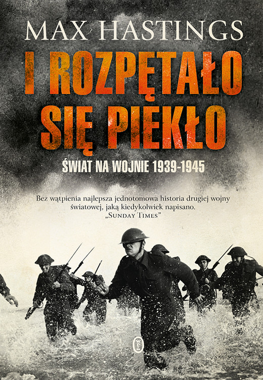 okładka I rozpętało się piekło. Świat na wojnie 1939-45 ebook | epub, mobi | Max Hastings