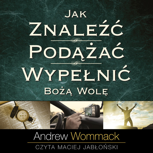 okładka Jak znaleźć, podążać i wypełnić Bożą wolę audiobook | MP3 | Andrew Wommack