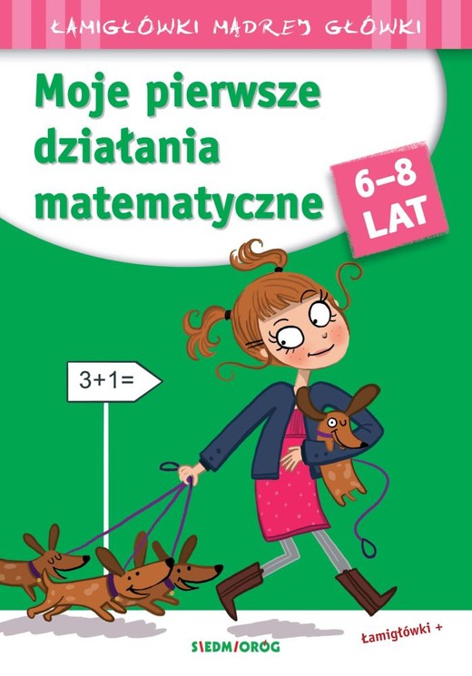 okładka Moje pierwsze działania matematyczne łamigłówki mądrej główki 6-8 lat książka | Opracowanie zbiorowe
