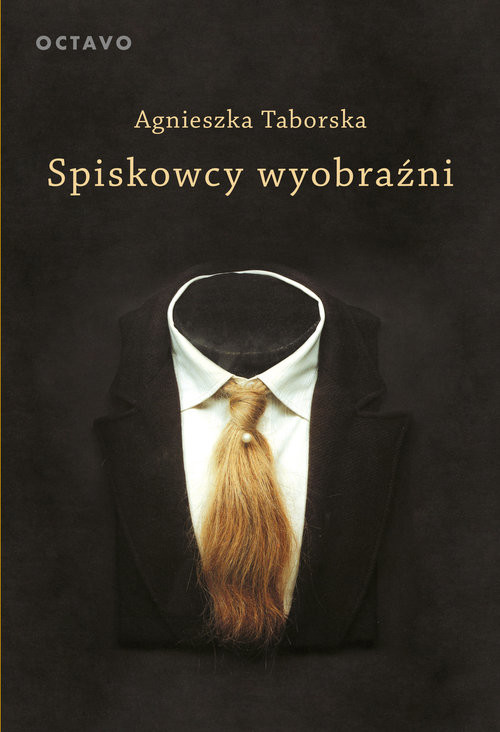 okładka Spiskowcy wyobraźni. Surrealizm książka | Agnieszka Taborska