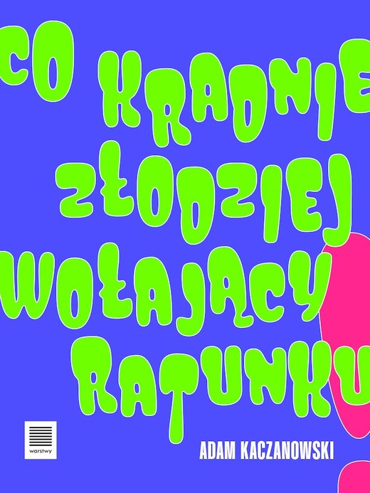 okładka Co kradnie złodziej wołający ratunku książka