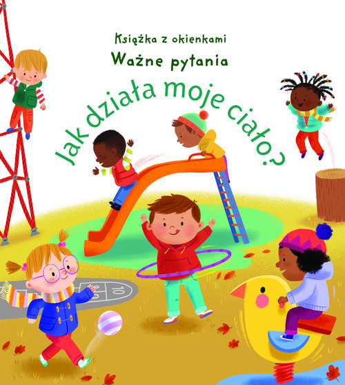 okładka Jak działa moje ciało? Ważne pytania Książka z okienkami książka | Matthew Oldham