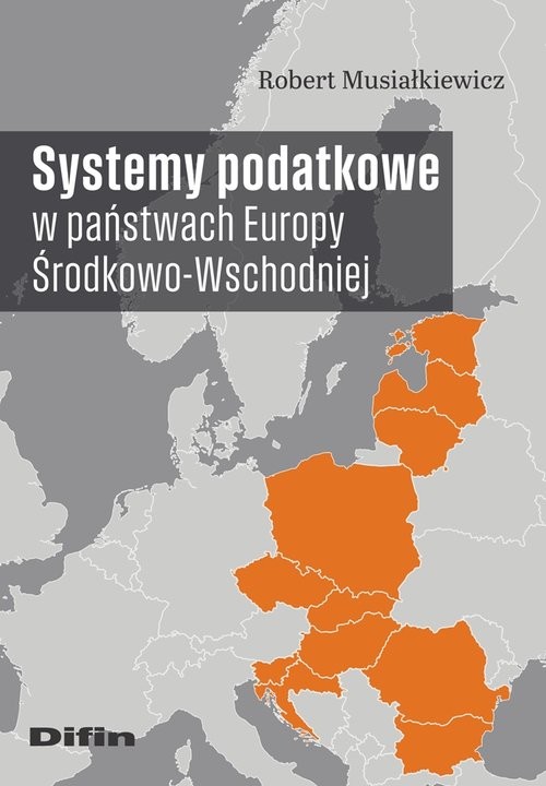 okładka Systemy podatkowe w państwach Europy Środkowo-Wschodniej książka