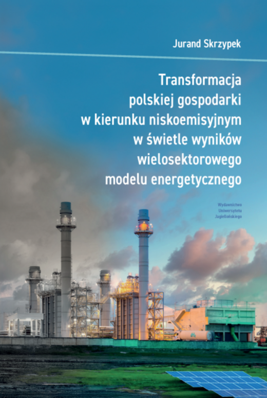 okładka Transformacja polskiej gospodarki w kierunku niskoemisyjnym w świetle wyników wielosektorowego modelu energetycznego książka