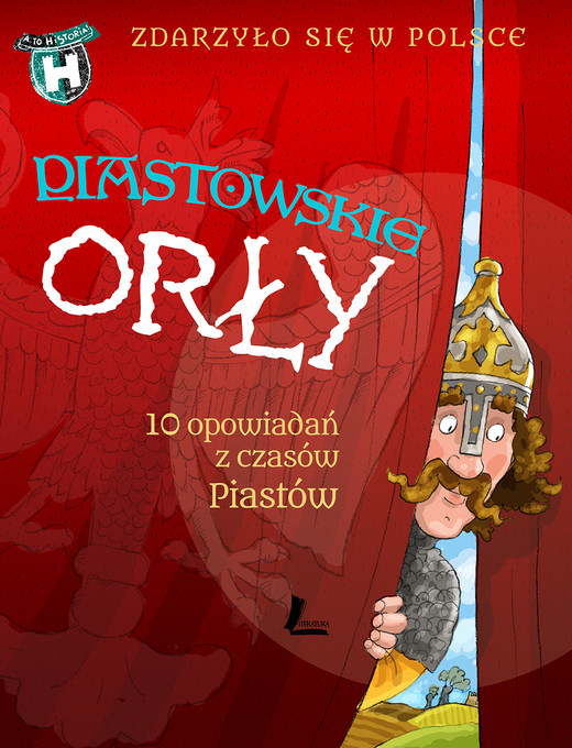 okładka Piastowskie Orły ebook | epub, mobi | Grażyna Bąkiewicz, Kazimierz Szymeczko, Paweł Wakuła