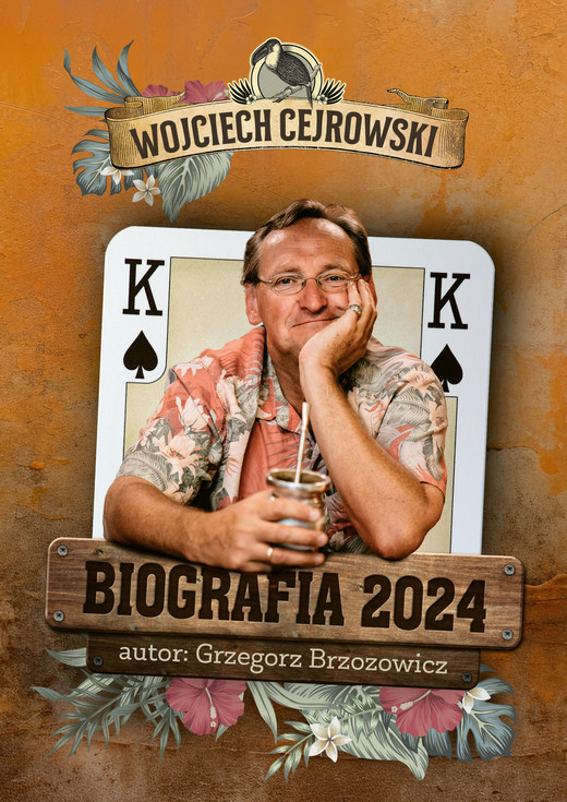 okładka Wojciech Cejrowski Biografia 2024 ebook | epub, mobi | Brzozowicz Grzegorz