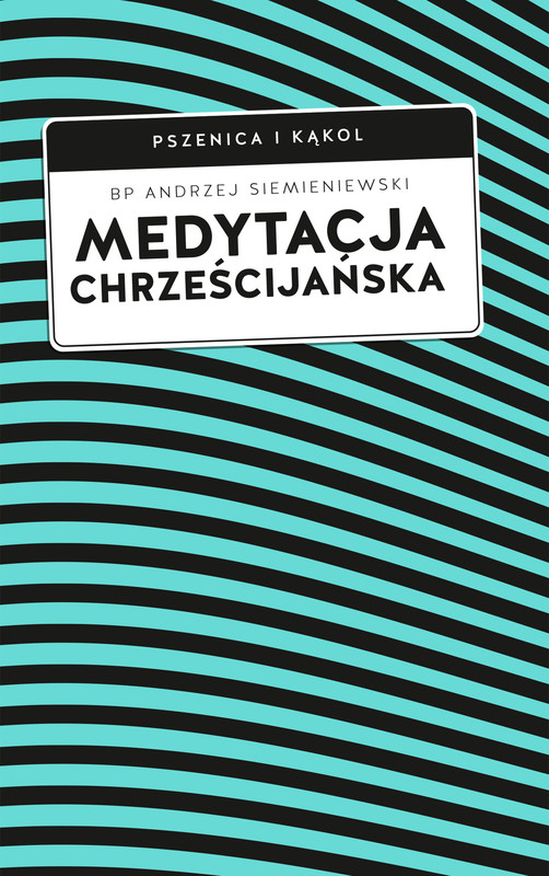 okładka Medytacja chrześcijańska ebook | epub, mobi | Andrzej Siemieniewski