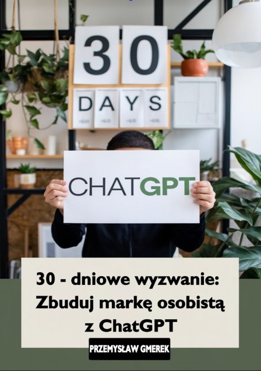 okładka 30-dniowe wyzwanie: zbuduj markę osobistą z ChatGPT ebook | epub, mobi, pdf | PRZEMYSŁAW GMEREK