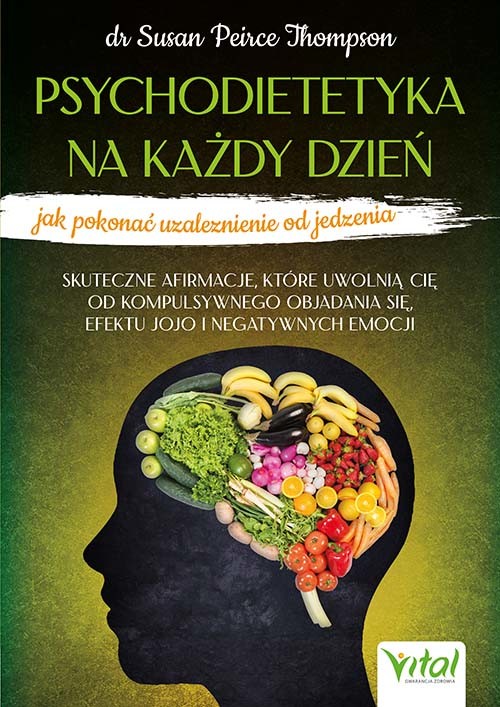 okładka Psychodietetyka na każdy dzień - jak pokonać uzależnienie od jedzenia książka