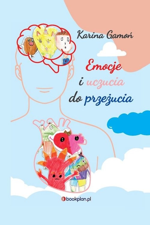 okładka Emocje i uczucia do przeżucia książka | Gamoń Karina